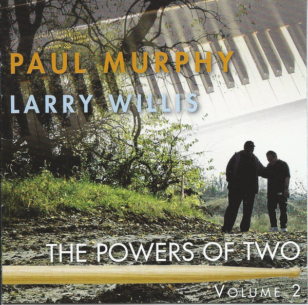 CD Paul Murphy (3), Larry Willis ‎– The Powers Of Two Volume Two 2